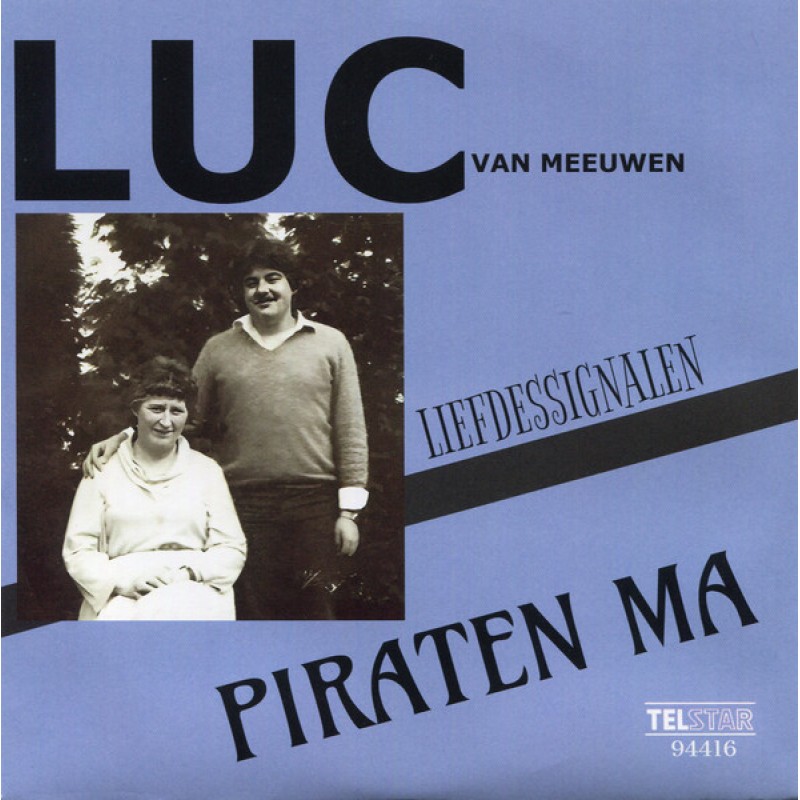 Luc Van Meeuwen – Piraten Ma / Liefdessignalen