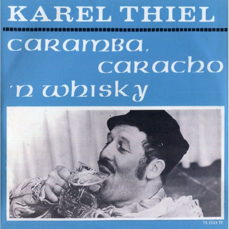 Karel Thiel - Caramba caracho 'n whisky 
