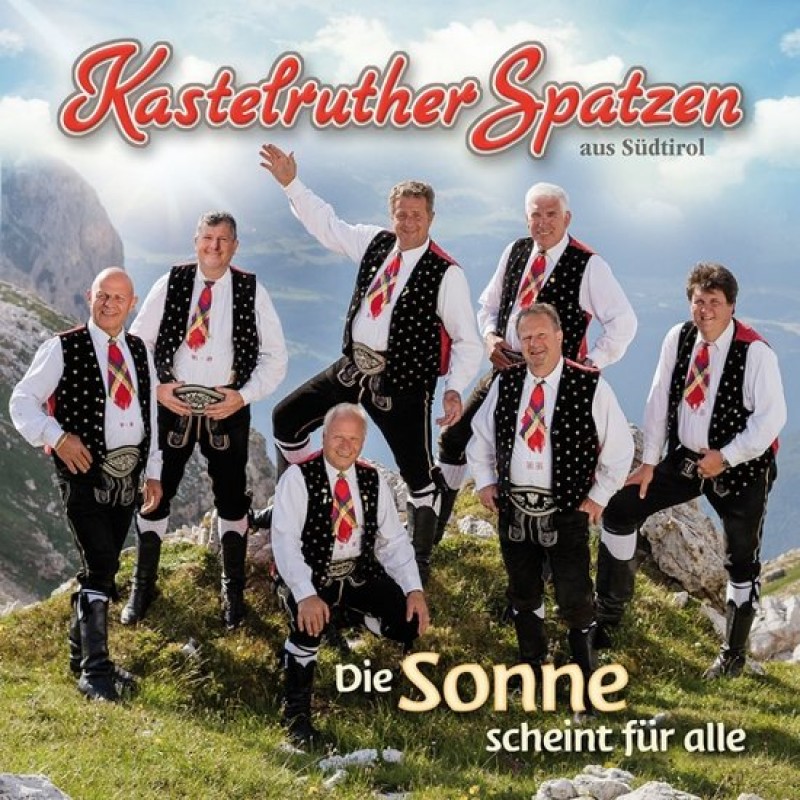 Kastelruther Spatzen - Die Sonne Scheint Fur Alle ...