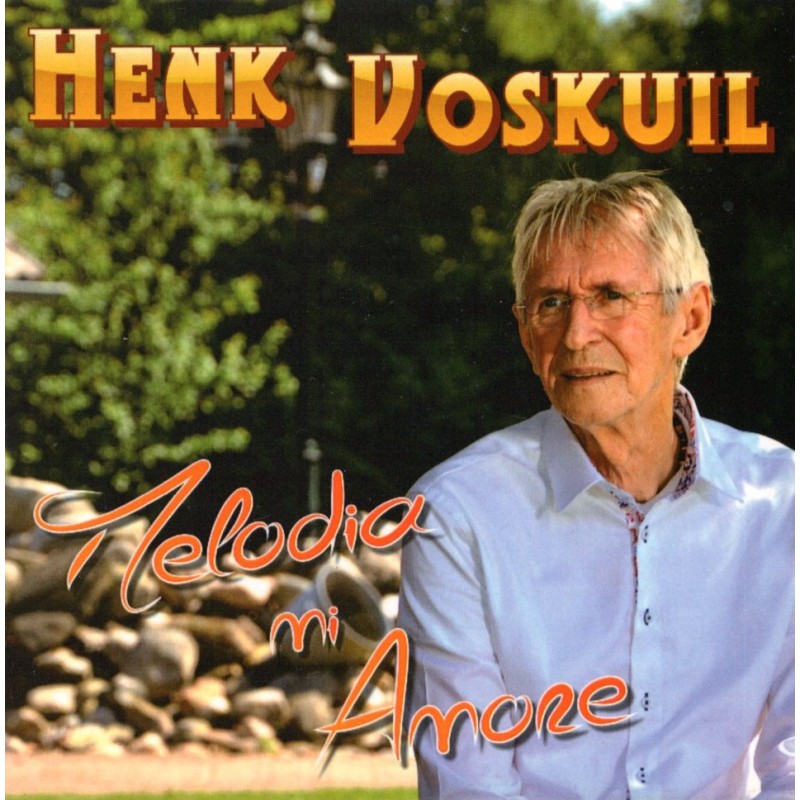 Henk Voskuil - Melodia Mi Amore