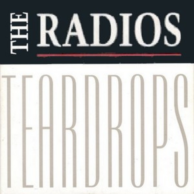The Radios - Teardrops