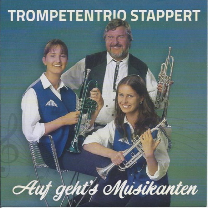 Trompetentrio Stappert - Auf Geht's Musikanten