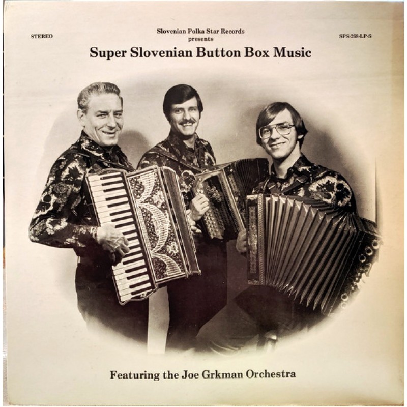 Joe Grkman Orchestra –Super Slovenian Button Box...