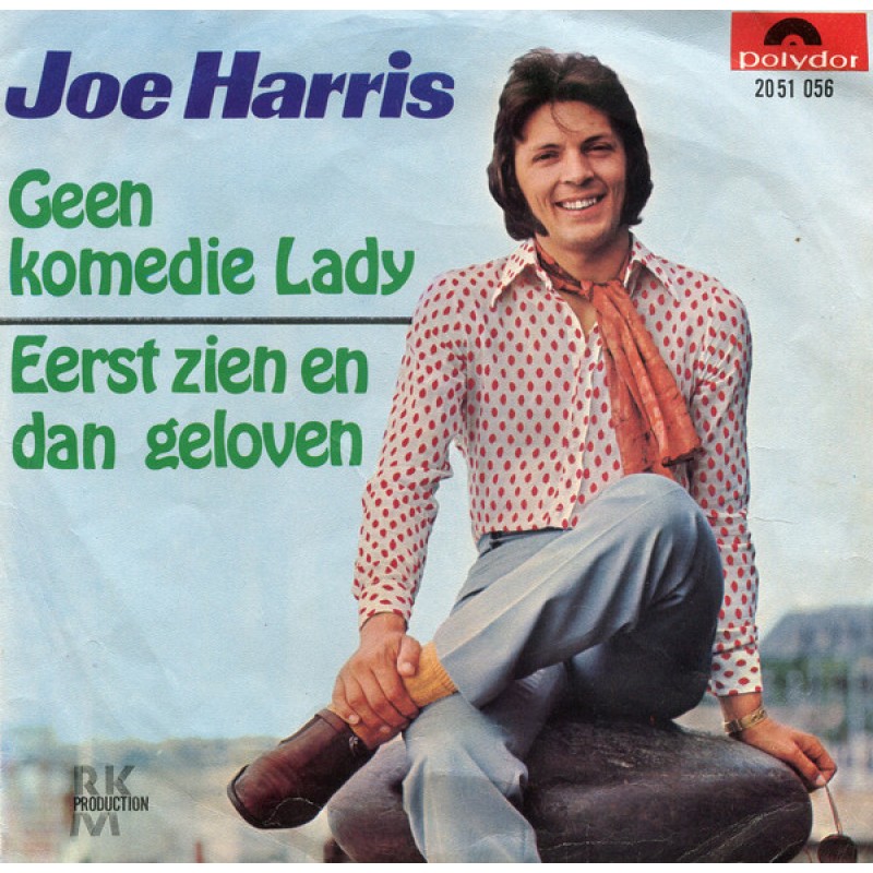 Joe Harris–Geen Komedie Lady/Eerst Zien En Dan G...