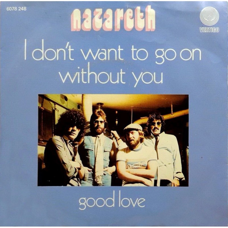 Nazareth–I Don't Want To Go On Without You