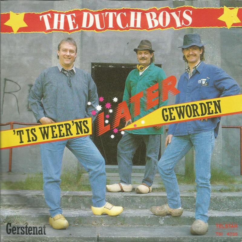 The Dutch Boys–'t Is Weer 'ns Later Geworden