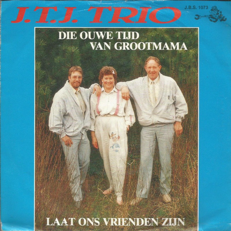 J.T.J. Trio – Die Ouwe Tijd Van Grootmama
