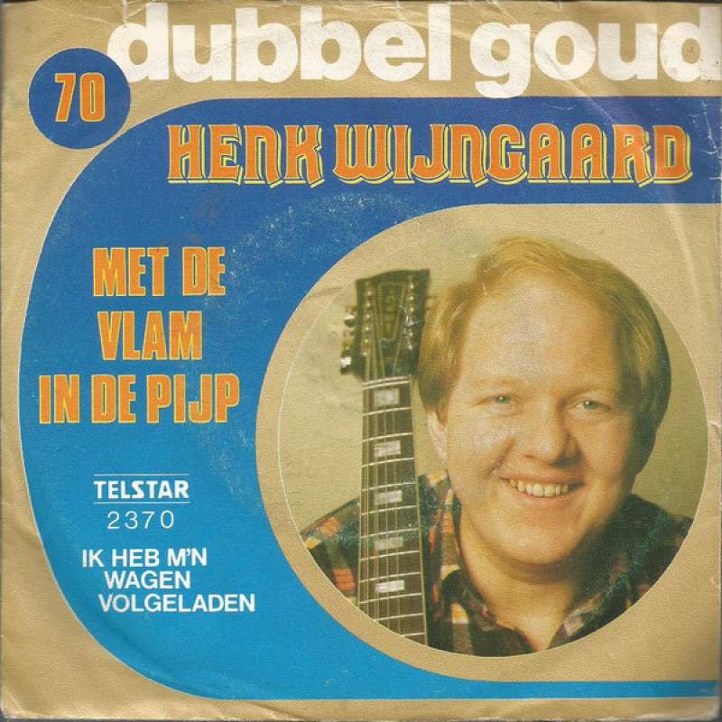 Henk Wijngaard ‎– Met De Vlam In De Pijp / Ik ...