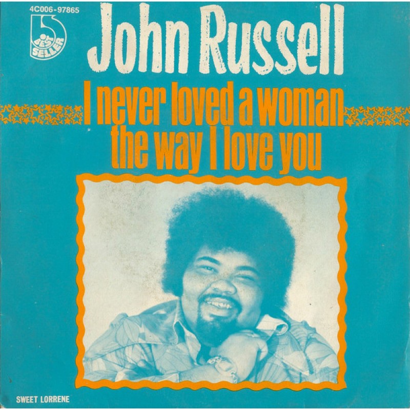 John Russel - I Never Loved A Woman The Way I Love...