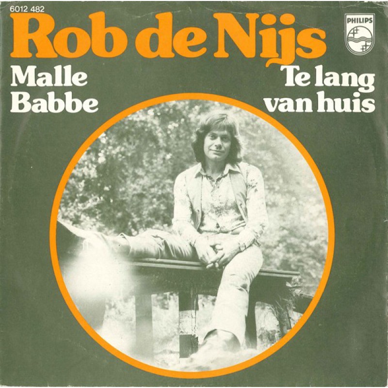 Rob de Nijs ‎– Malle Babbe / Te Lang Van Huis