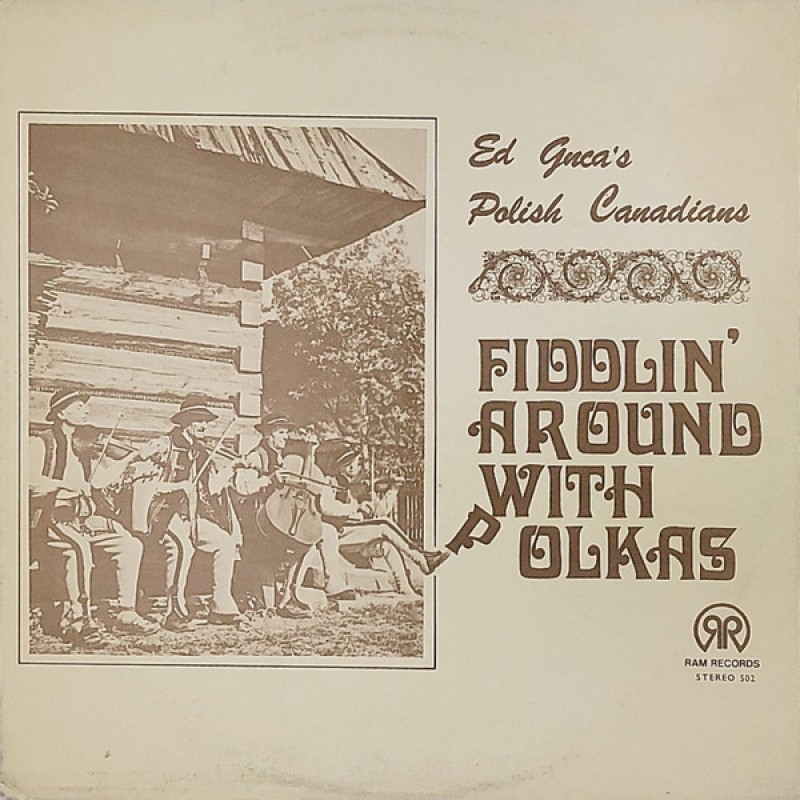 Ed Guca And The Polish Canadians–Fiddlin' Around...