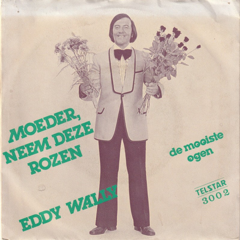 Eddy Wally – Moeder, Neem Deze Rozen