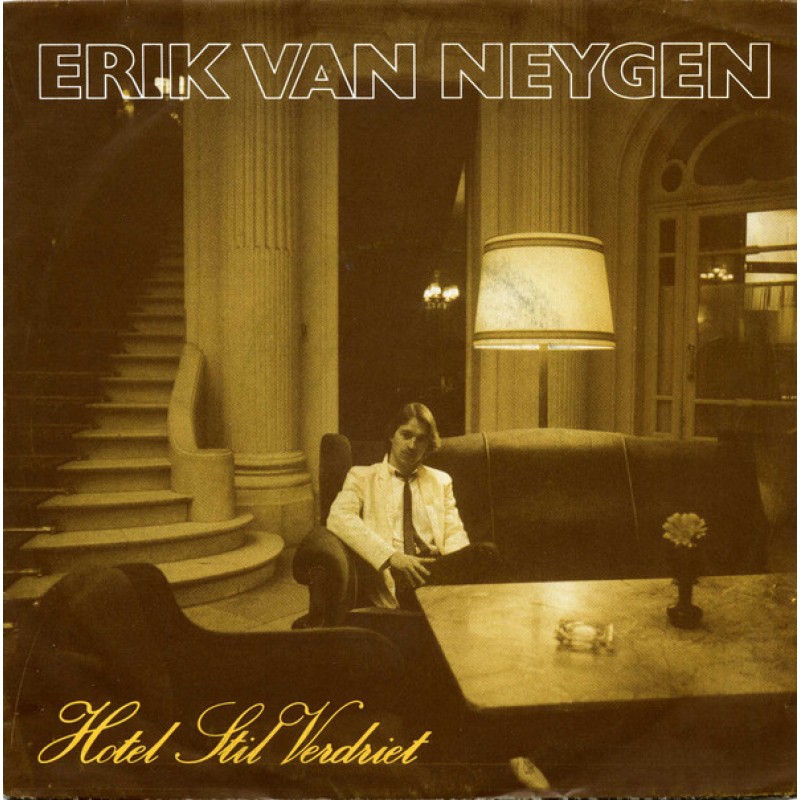 Erik Van Neygen ‎– Hotel Stil Verdriet