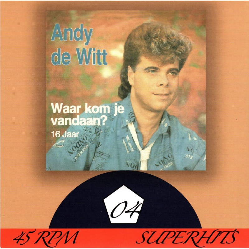 Andy De Witt - Waar Kom Je Vandaan - Super hits De...