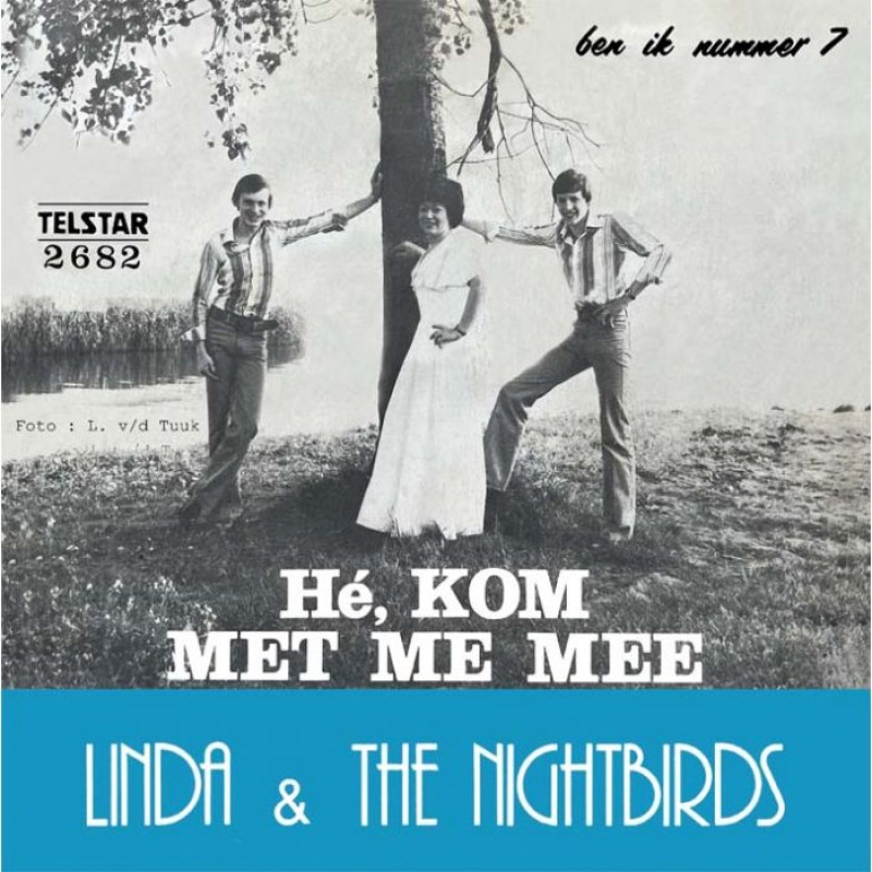 7" Linda & The Nightbirds - He, Kom Met M...